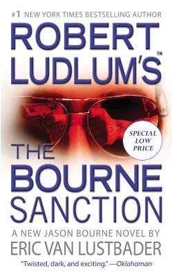 Robert Ludlum's (Tm) the Bourne Sanction - Ludlum, Robert, and Van Lustbader, Eric