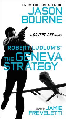 Robert Ludlum's (Tm) the Geneva Strategy Lib/E - Freveletti, Jamie, and Woodman, Jeff (Read by)