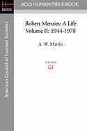 Robert Menzies: A Life Volume II: 1944-1978