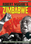 Robert Mugabe's Zimbabwe - Arnold, James R, and Wiener, Roberta