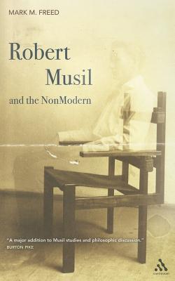 Robert Musil and the NonModern - Freed, Mark M
