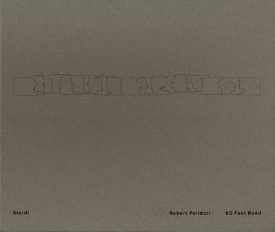 Robert Polidori: 60 Feet Road - Polidori, Robert