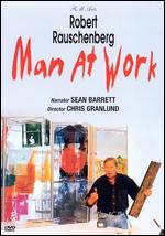 Robert Rauschenberg: Man at Work - Chris Granlund