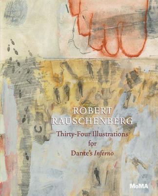 Robert Rauschenberg: Thirty-Four Illustrations for Dante's Inferno - Rauschenberg, Robert, and Dickerman, Leah (Introduction by), and Young, Kevin (Text by)