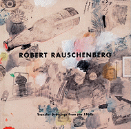 Robert Rauschenberg: Transfer Drawings of the 1960s - Rauschenberg, Robert, and Kachur, Lewis (Text by), and O'Hara, Jonathan (Foreword by)