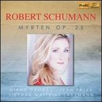 Robert Schumann: Myrten, Op. 25
