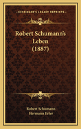 Robert Schumann's Leben (1887)