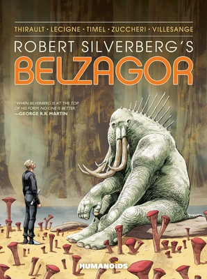 Robert Silverberg's Belzagor - Silverberg, Robert (Creator), and Thirault, Philippe, and Lecigne, Bruno