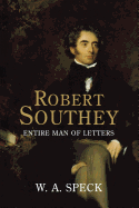 Robert Southey: Entire Man of Letters