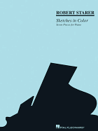 Robert Starer - Sketches in Color: Seven Pieces for Piano