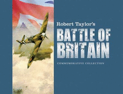 Robert Taylor's Battle of Britain: Commemorative Collection