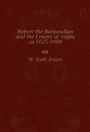 Robert the Burgundian and the Counts of Anjou, Ca. 1025-1098