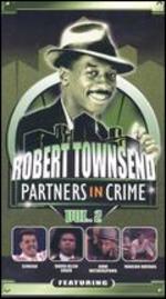 Robert Townsend: Partners in Crime, Vol. 2