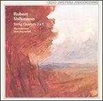 Robert Volkmann: String Quartets 2 & 5