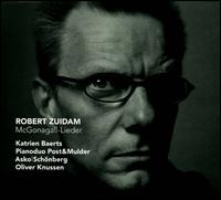 Robert Zuidam: McGonagall-Lieder - Asko / Schnberg; Doris Hochscheid (cello); Hans Woudenberg (cello); Joey Marijs (percussion); Katrien Baerts (soprano);...
