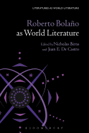 Roberto Bolao as World Literature