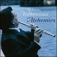 Roberto Fabbriciani: Alchemies - Roberto Fabbriciani (flute); Roberto Fabbriciani (contrabass flute)