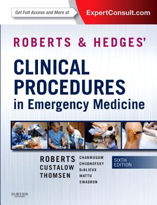 Roberts and Hedges' Clinical Procedures in Emergency Medicine - Roberts, James R.