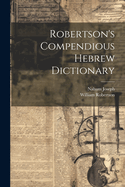 Robertson's Compendious Hebrew Dictionary