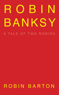 Robin Banksy: a memoir