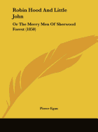 Robin Hood And Little John: Or The Merry Men Of Sherwood Forest (1850)