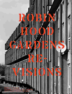 Robin Hood Gardens: Re-Visions