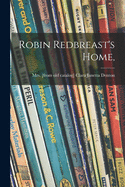 Robin Redbreast's Home,