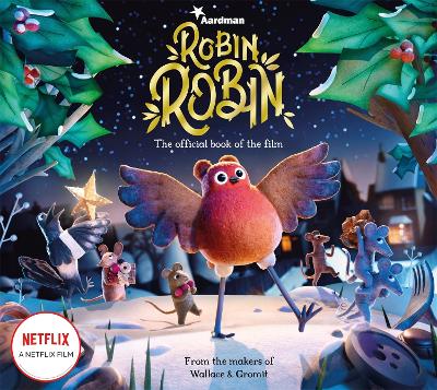 Robin Robin: The Official Book of the Film - 
