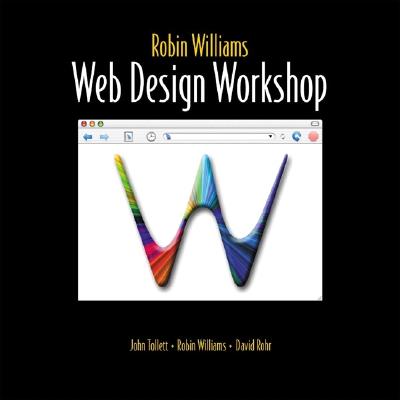 Robin Williams Web Design Workshop - Williams, Robin, and Tollett, John, and Rohr, Dave