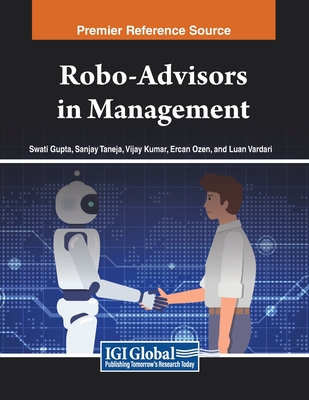 Robo-Advisors in Management - Gupta, Swati (Editor), and Taneja, Sanjay (Editor), and Kumar, Vijay (Editor)