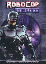 Robocop: Prime Directives - Meltdown