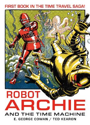 Robot Archie and the Time Machine - George Cowan, E., and Kearon, Ted (Artist), and Western, Mike (Artist)