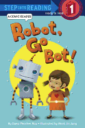 Robot, Go Bot! - Rau, Dana Meachen