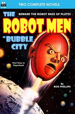 Robot Men of Bubble City, The, & Dragon Army - Morrison, William, and Phillips, Rog