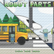 Robot Parts: Includes "Robot Parts go to School" and "Robot Parts go on a Plane"