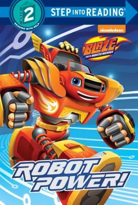 Robot Power! (Blaze and the Monster Machines) - Sisler, Celeste