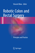 Robotic Colon and Rectal Surgery: Principles and Practice