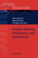 Robotic Welding, Intelligence and Automation