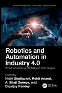 Robotics and Automation in Industry 4.0: Smart Industries and Intelligent Technologies