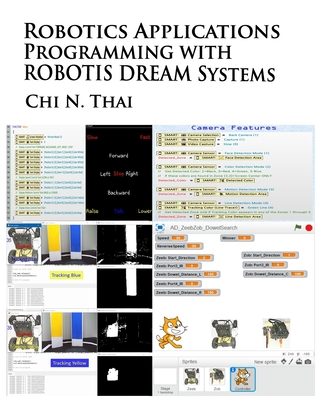 Robotics Applications Programming with ROBOTIS DREAM Systems - Thai, Chi N