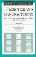 Robotics & Manufacturing: Recent Trends in Research, Education, and Applications