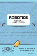 Robotics Technical Journal Notebook - For Stem Students & Robotics Enthusiasts: Build Ideas, Code Plans, Parts List, Troubleshooting Notes, Competition Results, Meeting Minutes, Aqua Gdo Plain