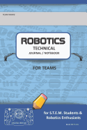 Robotics Technical Journal Notebook for Teams - For Stem Students & Robotics Enthusiasts: Build Ideas, Code Plans, Parts List, Troubleshooting Notes, Competition Results, Blue Doplain