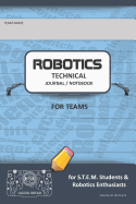 Robotics Technical Journal Notebook for Teams - For Stem Students & Robotics Enthusiasts: Build Ideas, Code Plans, Parts List, Troubleshooting Notes, Competition Results, Jean Blue Do Plain