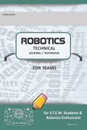 Robotics Technical Journal Notebook for Teams - For Stem Students & Robotics Enthusiasts: Build Ideas, Code Plans, Parts List, Troubleshooting Notes, Competition Results, Teal Plain