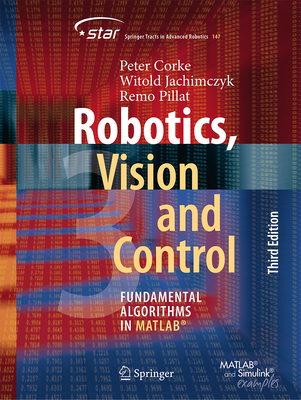 Robotics, Vision and Control: Fundamental Algorithms in Matlab(r) - Corke, Peter, and Jachimczyk, Witold, and Pillat, Remo
