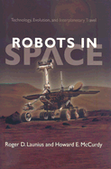 Robots in Space: Technology, Evolution, and Interplanetary Travel