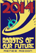 Robots of the Distant Future of 2014