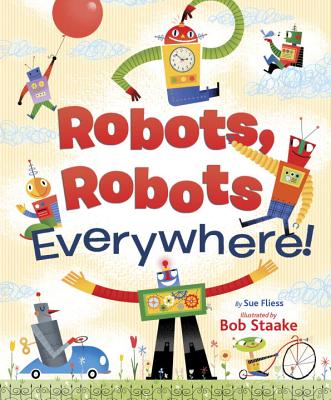 Robots, Robots Everywhere - Fliess, Sue