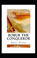 Robur the Conqueror Annotated